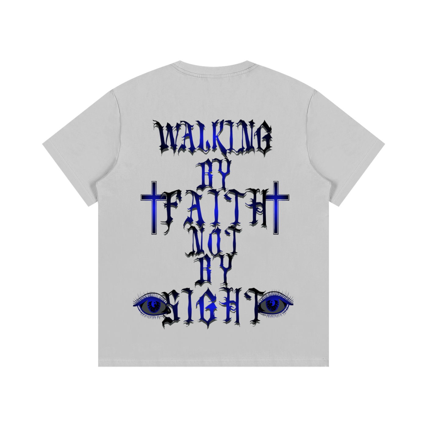 "Walking By Faith Not By Sight" T-Shirt