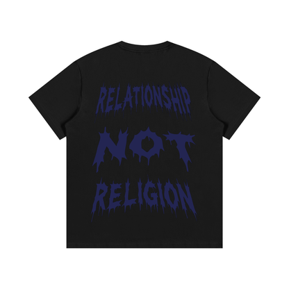 "RELATIONSHIP NOT RELIGION" T- Shirt