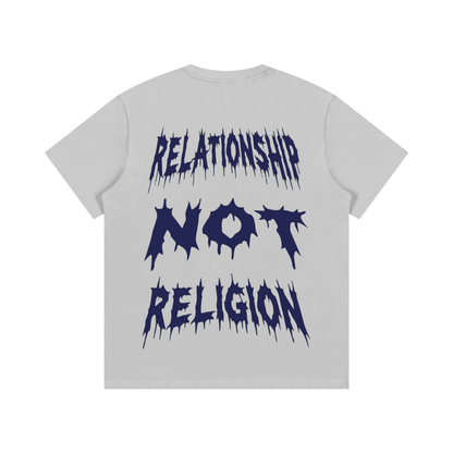 "RELATIONSHIP NOT RELIGION" T- Shirt