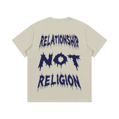 "RELATIONSHIP NOT RELIGION" T- Shirt